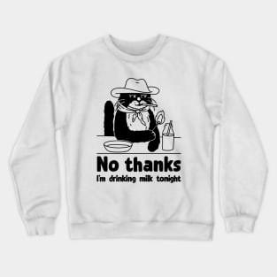 Cowboy cat | Funny cat saying I'm drinking milk Crewneck Sweatshirt